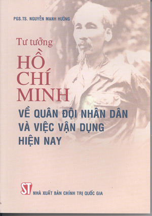 Tư tưởng Hồ Chí Minh về quân đội nhân dân và việc vận dụng hiện nay