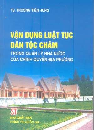 Vận dụng luật tục dân tộc Chăm trong quản lý nhà nước của chính quyền địa phương