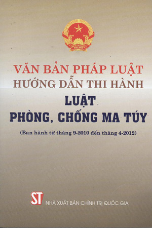 Văn bản pháp luật hướng dẫn thi hành Luật phòng, chống ma túy