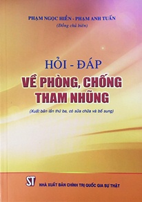 Hỏi - đáp về phòng, chống tham nhũng (Xuất bản lần thứ ba, có sửa chữa bổ sung)