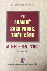 Về quan hệ sách phong, triều cống Minh - Đại Việt
