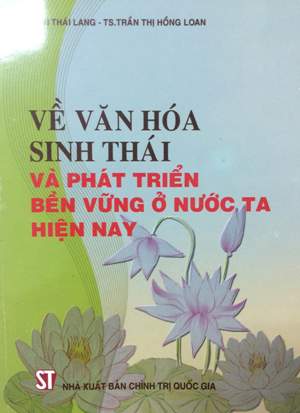 Về văn hóa sinh thái và phát triển bền vững ở nước ta hiện nay