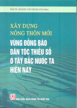 Xây dựng nông thôn mới vùng đồng bào dân tộc thiểu số ở Tây Bắc nước ta hiện nay