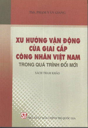 Xu hướng vận động của giai cấp công nhân Việt Nam trong quá trình đổi mới