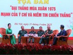 Tọa đàm “Đại thắng Mùa xuân 1975 - Sức mạnh của ý chí và niềm tin chiến thắng”