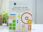 Hành trình tiến đến thịnh vượng của châu Á: Chính sách, thị trường và công nghệ trong 50 năm qua