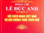 Đồng chí Lê Đức Anh với cách mạng Việt Nam và quê hương Thừa Thiên Huế