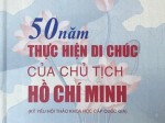50 năm thực hiện Di chúc của Chủ tịch Hồ Chí Minh (Kỷ yếu Hội thảo khoa học cấp quốc gia)
